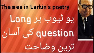 Themes in Philip Larkin poetry easy explanation in Urdu and Hindi [upl. by Neenaj770]