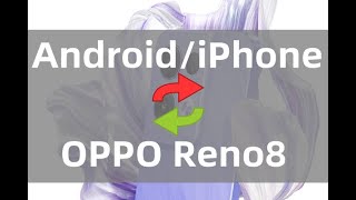 Transfer AndroidiPhone DataContacts to Oppo Reno8 [upl. by Attenov297]