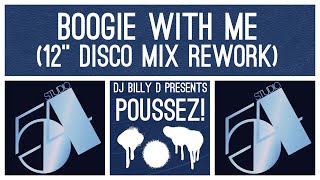 Poussez  Boogie With Me 12” Disco Mix [upl. by Wira]