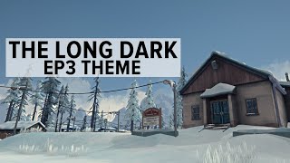 Episode 3 Crossroads Elegy Theme  The Long Dark OST [upl. by Acireit]