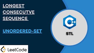 Longest Consecutive Sequence  Unordered Set  Intuition  Code  Leetcode [upl. by Stanfield]