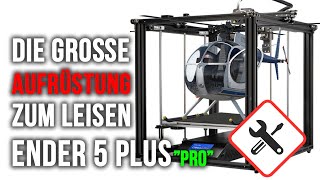 Ender 5 Plus Aufrüstung quotSo druckst du leise sauber und zuverlässigquot [upl. by Lashonda]