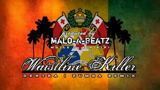 Destra  Waistline Killer Zumba Remix Prod By MaloABeatz 2018 [upl. by Husein258]