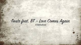 Tiesto feat BT  Love Comes Again Original Mix HD [upl. by Drus]