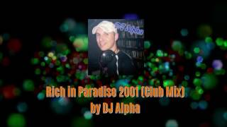 Rich in Paradise Remix 2001 Clubmix  by DJ Alpha [upl. by Steinke]