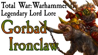 Gorbad Ironclaw TWWarhammer Lore [upl. by Saimon624]