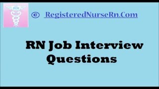 Registered Nurse RN Job Interview Questions by Nurse Sarah [upl. by Gable]