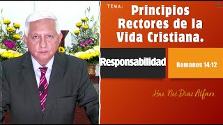 Tema Principios rectores de la vida cristiana RESPONSABILIDAD Hno Noé Díaz Alfaro [upl. by Cynthia]