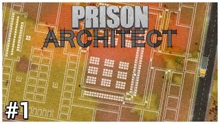 Prison Architect  1  ROUGH  Lets Play  Gameplay  Construction [upl. by Mayrim]