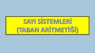 Sayı Sistemleri Taban Aritmetiği Binary Octal Decimal Hexadecimal [upl. by Morlee]