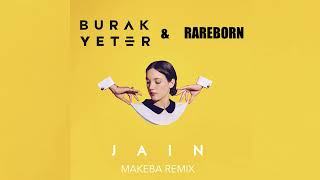 Jain  Makeba Burak Yeter amp Rareborn Remix [upl. by Ellenrad]