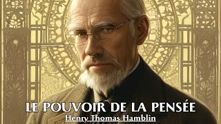 LE POUVOIR DE LA PENSÉE  Henry Thomas Hamblin  LIVRE AUDIO [upl. by Culliton]