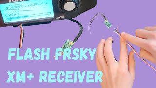 Flash FrSky XM Receiver  Complete Tutorial 2022 EASY [upl. by Eiffe15]