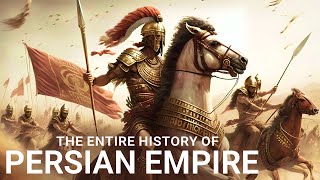 The ENTIRE History of The Persian Empire  Documentary [upl. by Aserehc]