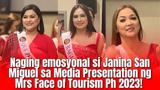 JANINA SAN MIGUEL BECAME EMOTIONAL DURING THE MRS FACE OF TOURISM PH 2023 Media Presentation [upl. by Esyle422]