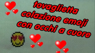 tutorial punto croce tovaglietta colazione emoji con occhi a cuore kamipucca [upl. by Lynnette641]