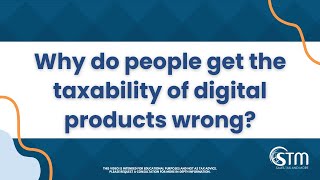 Why do people get the taxability of digital products wrong [upl. by Chavey285]