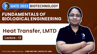 Fundamentals of Biological Engineering Heat Transfer LMTD  GATEBiotechnology 2023  IFAS [upl. by Andres]