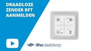 Itho Daalderop Hoe MELD ik de DRAADLOZE ZENDER RFT AAN  Ventilatielandnl [upl. by Neryt]