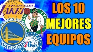 LOS 10 MEJORES EQUIPOS DE LA NBA [upl. by Yornoc]