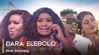 Dara Elebolo  Latest Yoruba Movie 2023 Drama Ronke Odusanya  Biola Adebayo  Rotimi Salami [upl. by Madison]