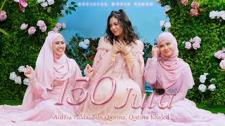 150 Juta  Aidilia Hilda Bibi Qairina Qistina Khaled Official Music Video [upl. by Weir]