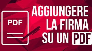 AGGIUNGERE facilmente la propria FIRMA su un PDF anche compilabile [upl. by Aiuqet]