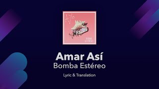 Bomba Estéreo  Amar Así Lyrics English and Spanish [upl. by Agace]