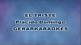 El triste  Plácido Domingo  Karaoke [upl. by Sikes]