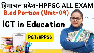 HP PGT2024 BEd Portion  Unit 4 ICT Meaning amp Uses of Teaching and Learning [upl. by Anerda]