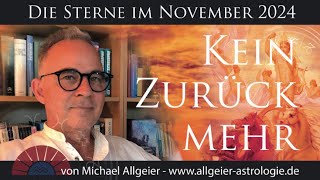 Kein Zurück mehr  November 2024  Astrologische Monatsprognose von Michael Allgeier [upl. by Lucilla]