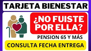 Pension Adultos Mayores ¿Que pasa si no recogí mi tarjeta del bienestar a tiempo [upl. by Jemie]