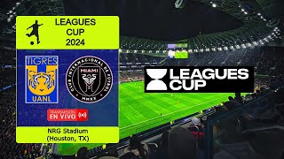 TIGRES UANL 21 INTER MIAMI en vivo  LEAGUES CUP 2024 [upl. by Esac]