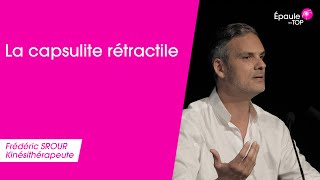 LA CAPSULITE RÉTRACTILE par Frédéric SROUR [upl. by Lamraj]