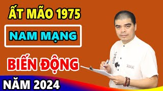 Vận Mệnh Tuổi Ất Mão 1975 Nam Mạng Năm 2024 SỐ ĐỎ CỰC GIÀU TRÚNG SỐ ĐỔI ĐỜI Đại Gia [upl. by Krissie]