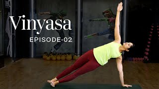 Vinyasa  Episode  02  Vinayasya Yoga Flow  Virabhadrasana II  Power Yoga Flow  VentunoYoga [upl. by Ymme]