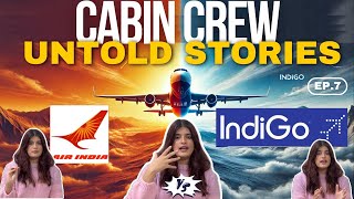 Cabin Crew  Untold Stories  Which Airline you should Join Air India or Indigo  Ep  7 [upl. by Otanutrof]