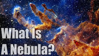 What Is A Nebula A Guide Through The Mysteries Of The Universe [upl. by Mutat665]