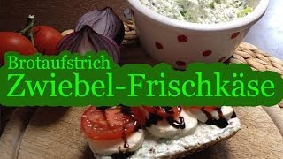 ZwiebelFrischkäseBrotaufstrich [upl. by Dnalevets829]