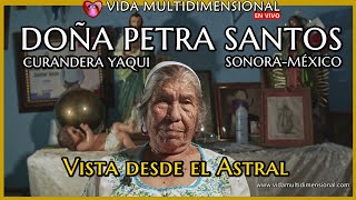 Doña Petra curandera Yaqui Sonora México Actividad Grupal Astral para conocerle [upl. by Resneps595]