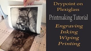 Printmaking Tutorial Demonstration  Drypoint Print from Plexiglass  design inking and wiping [upl. by Niliram]