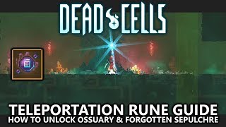 Dead Cells  Teleportation Rune  How to Unlock Ossuary amp Forgotten Sepulchre  Guide [upl. by Mylan]