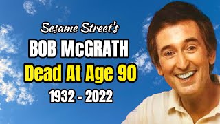 Sesame Street Singer amp Actor BOB McGRATH Has Died At Age 90 [upl. by Lexi]