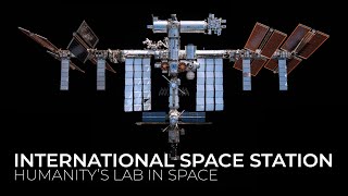 International Space Station Humanity’s Lab in Space Narrated by Adam Savage [upl. by Deena93]