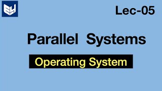 Parallel Systems  OS  Lec5  Bhanu Priya [upl. by Aliehc]