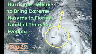 Wednesday Hurricane Helene to Bring Extreme Hazards to Florida Landfall Thursday Evening [upl. by Nyer]