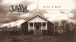 Jelly Roll  Kill A Man Official Audio [upl. by Ahtibat]