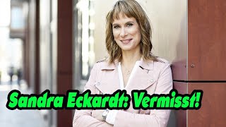 Vermisst Moderatorin Sandra Eckardt Traurige Nachricht Überraschendes RTL Aus [upl. by Eittik]