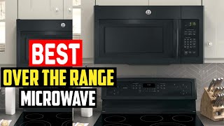 ✅Best over the range microwave in 2023 [upl. by Keemahs]