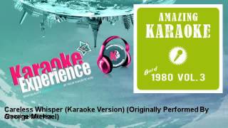 Amazing Karaoke  Careless Whisper Karaoke Version  Originally Performed By George Michael [upl. by Gilges]